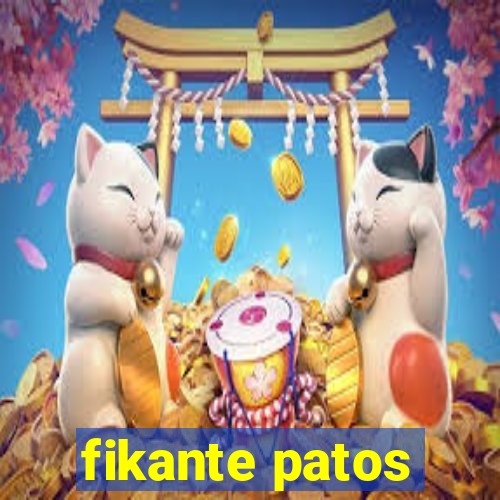 fikante patos